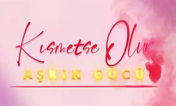 Kısmetse Olur yeni bölüm yayınlandı mı, hangi kanalda? Kısmetse Olur 49.BÖLÜM İZLE!