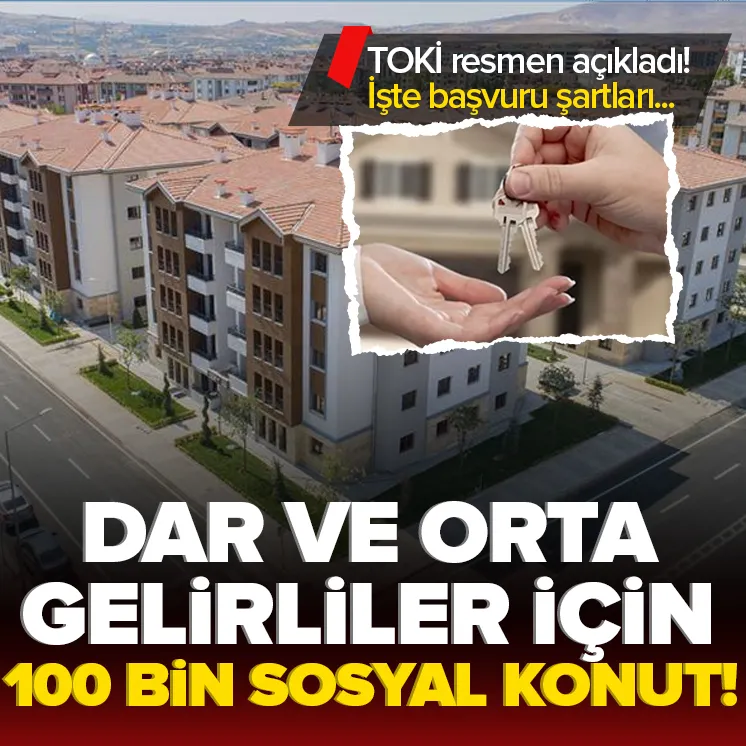 Dar ve orta gelirliler için 100 bin sosyal konut!