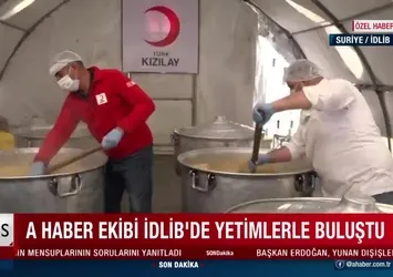 A Haber ekibi İdlib'de yetimlerle buluştu