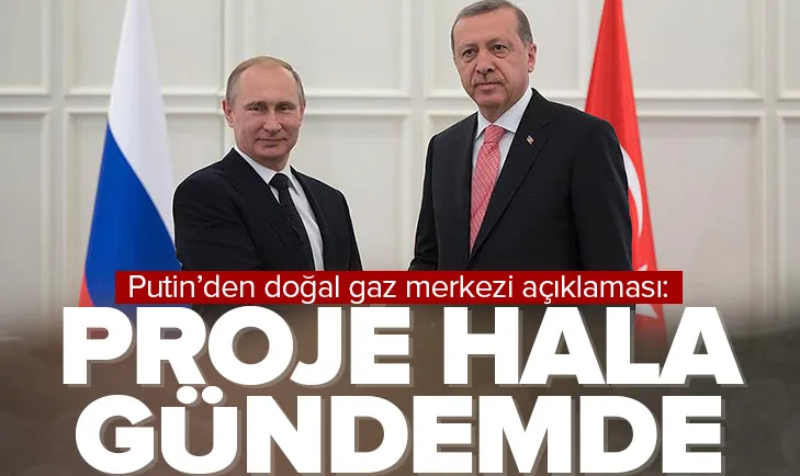 Putinden Türkiye gaz merkezi açıklaması