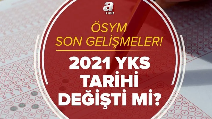 ÖSYM son dakika: YKS sınavı iptal mi, ertelenecek mi? 2021 üniversite sınav tarihi değişti mi? Son gelişmeler...