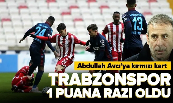 Sivasspor Trabzonspor: 1-1 MAÇ SONUCU ÖZET