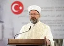 Diyanet İşleri Başkanı Ali Erbaş: Yeryüzü yeniden İslam’ın huzur veren ilkelerini aramaktadır