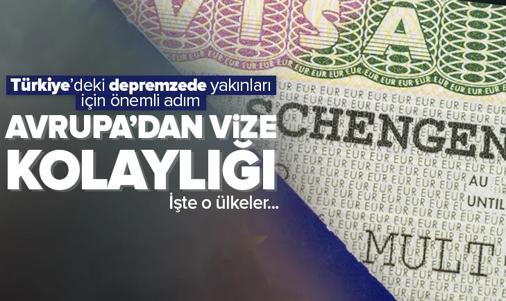 Depremzede yakınlarına vize başvurusu kolaylığı