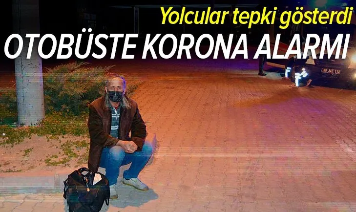 Yolcu otobüsünde koronavirüs alarmı! Tepki gösterdiler