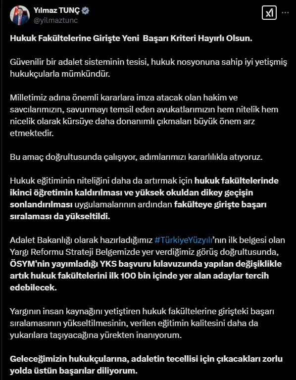 hukuk-fakultesi-baraji-degisti-mi-2025-yksde-hukuk-fakultesi-icin-en-dusuk-siralama-kac-olmali-1739103965305.jpg Adalet Bakanı Yılmaz Tunç, X hesabından yaptığı açıklamada, hukuk fakültelerine girişte başarı sıralamasının yükseltilmesinin eğitim kalitesini artıracağını belirtti. (X)