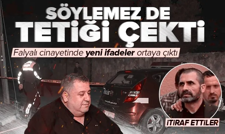 Halil Falyalı cinayetinde tetikçiler konuştu: Mustafa Söylemez de tetiği çekti