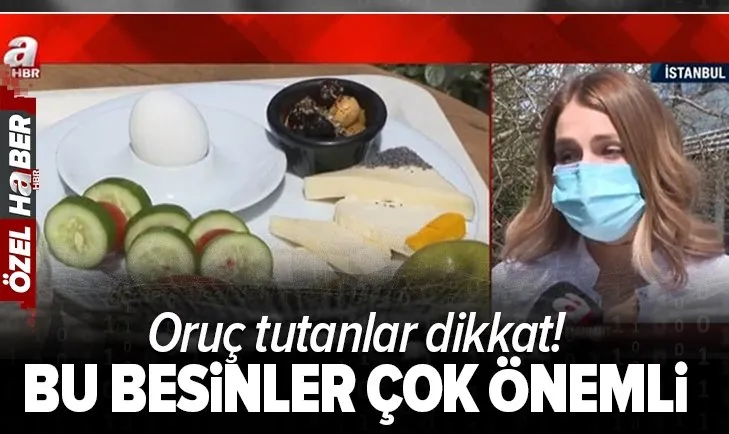 Oruç tutarken susuzluğu gideren gıdalar!