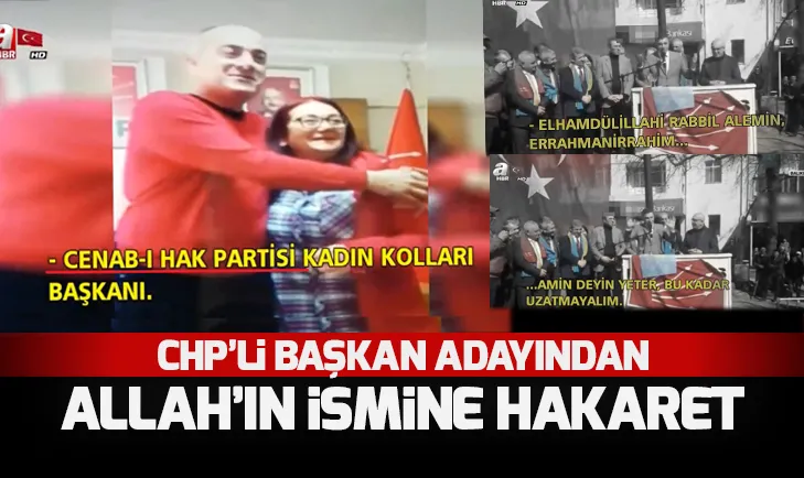 CHPli başkandan Allahın ismine hakaret!