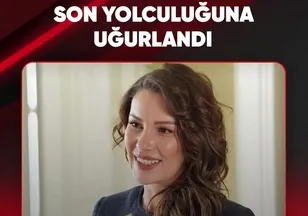 SON YOLCULUĞUNA UĞURLANDI
