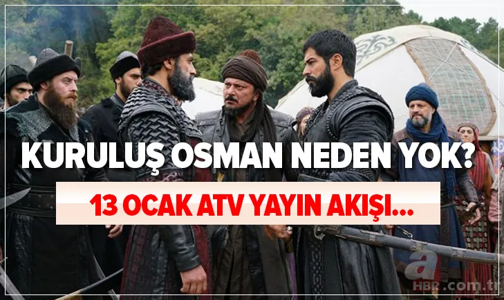Kuruluş Osman bu akşam var mı, yok mu? Kuruluş Osman yeni bölüm ne zaman yayınlanacak, neden yok? 13 Ocak ATV yayın akışı... 1