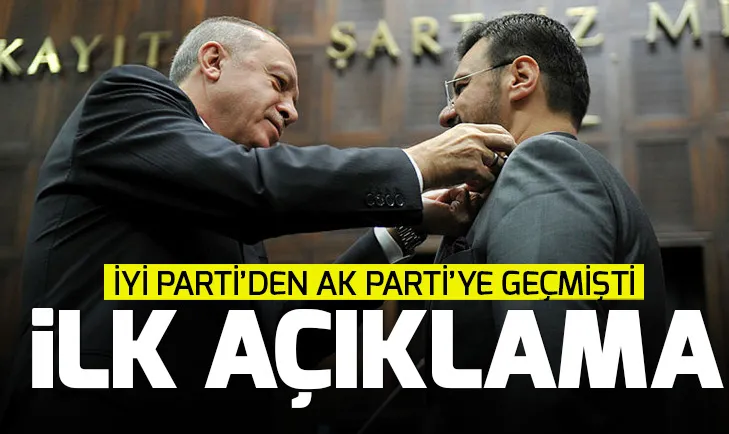 İYİ Partiden AK Partiye geçen Tamer Akkaldan ilk açıklama