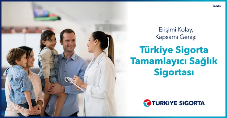 Erişimi Kolay, Kapsamı Geniş: Türkiye Sigorta Tamamlayıcı Sağlık Sigortası