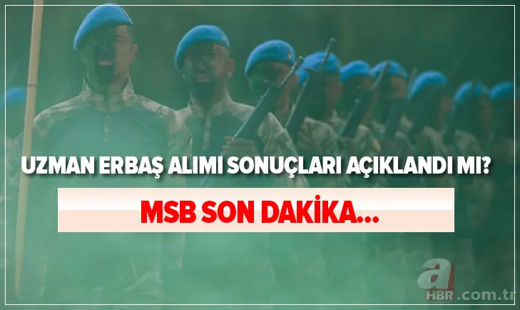 MSB son dakika: 2021 uzman erbaş olacak mı? Jandarma uzman erbaş alımı başvuru sonuçları... 1