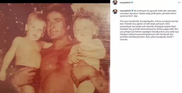 Cüneyt Arkın’ın oğlundan yürek yakan paylaşım! Babamı rüyamda gördüm kıpırdayamadım