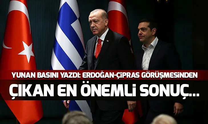 Yunan basını yazdı: Erdoğan-Çipras görüşmesinden çıkan en önemli sonuç...