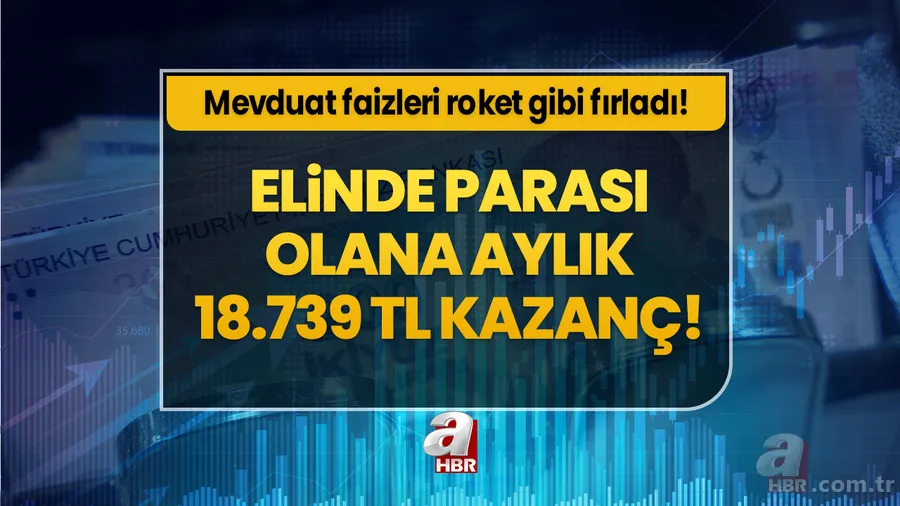 Elinde parası olana aylık 18.739 TL kazanç! Mevduat faizleri roket gibi fırladı! 1