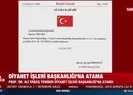 Diyanet İşleri Başkanlığına yeniden Prof. Ali Erbaş atandı