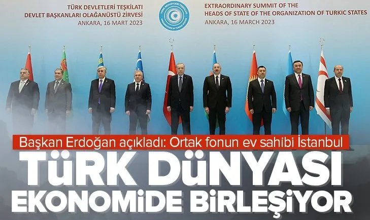 Türk dünyası ekonomide birleşiyor