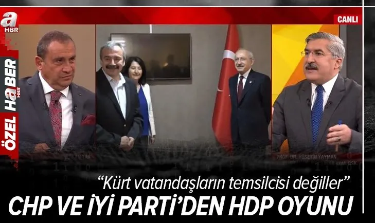 CHP ve İYİ Parti'den HDP oyunu! Hüseyin Yayman gerçekleri A Haber'de anlattı