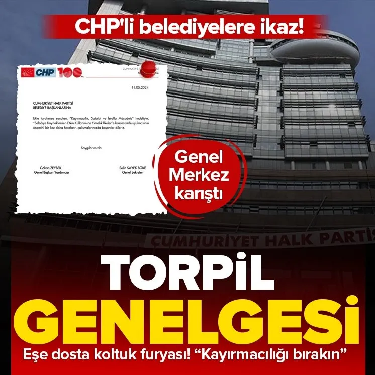 CHP’li belediyelerde torpil furyasına genelge!