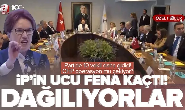 İYİ Parti’de neler oluyor? İP’in ucu kaçtı mı?