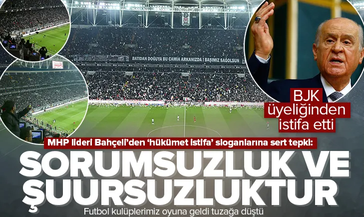 Bahçeli’den ’hükümet istifa’ sloganlarına sert tepki