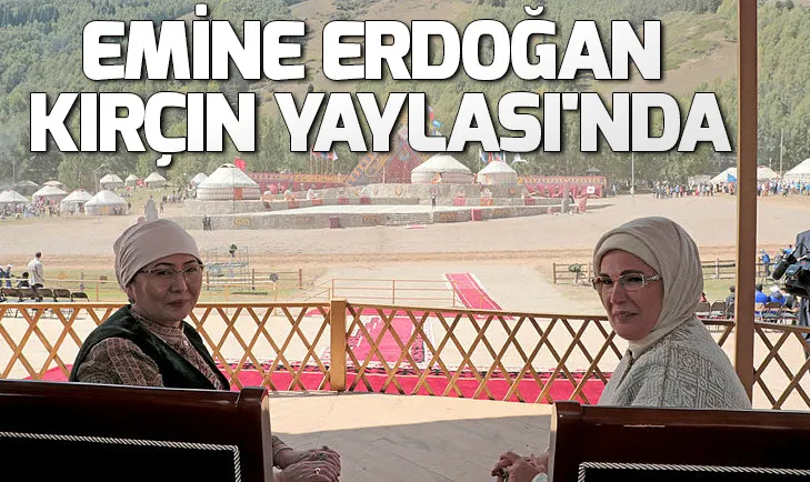 Emine Erdoğan Kırçın Yaylasında