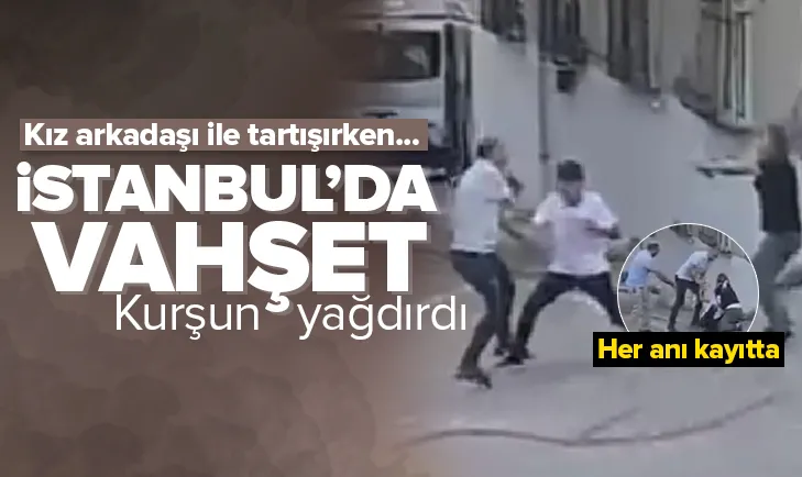 İstanbul’da vahşet! Kurşun yağdırdı