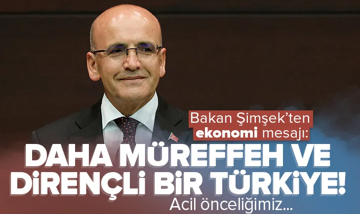 Bakan Şimşekten ekonomi mesajı