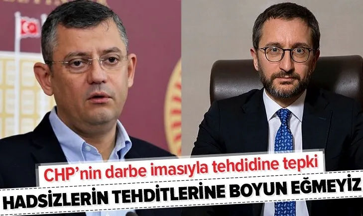 CHP’li Özgür Özel darbe imasıyla tehdit etti AK Parti ve İletişim Başkanı Fahrettin Altun’dan tepki geldi