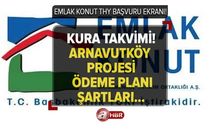 Emlak Konut Arnavutköy ödeme planı detayları, şartları! TOKİ Emlak Konut THY KURA TARİHİ 2023! İstanbul Yenişehir Evleri THY Arnavutköy projesi başvurusu nasıl yapılır?