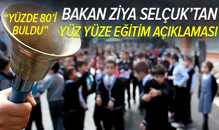 Milli Eğitim Bakanı Ziya Selçuk'tan son dakika yüz yüze eğitim açıklaması! Yüzde 80'i buldu