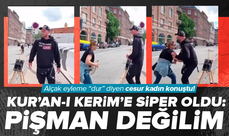 Kuran-ı Kerime siper olan kadın: Pişman değilim
