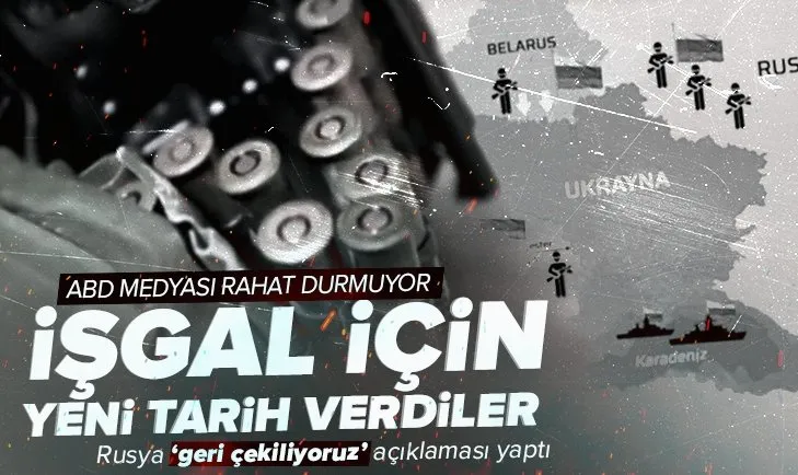 ABD medyası işgal için yeni tarih verdi! Rusya ’geri çekiliyoruz’ açıklaması yaptı