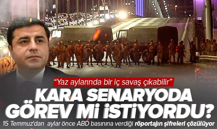 15 Temmuz’dan aylar önce Selahattin Demirtaş’ın ABD basınına verdiği röportajın şifreleri çözülüyor! HDP için kara senaryoda görev mi istiyordu?