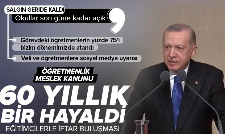 Başkan Erdoğan’dan eğitimcilerle düzenlenen iftar programında son dakika açıklamaları