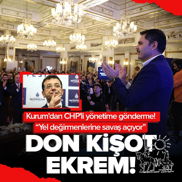 Kurumdan CHPli yönetime Don Kişot göndermesi