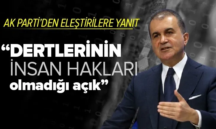 AK Parti Sözcüsü Ömer Çelik'ten İnsan Hakları Eylem Planı açıklaması: İnsan hakları adı altında başka şeyler peşinde koşanlar rahatsız