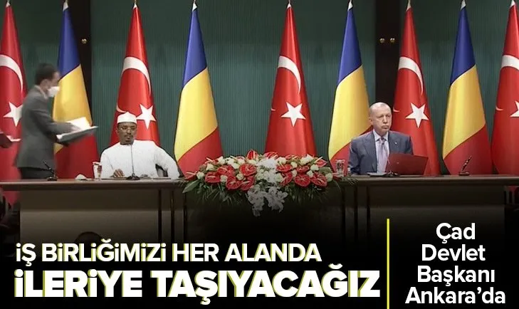 Son dakika: Çad Devlet Başkanı Ankara’da | Başkan Erdoğan: İş birliğini her alanda ileriye taşıyacağız