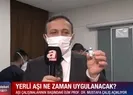 Yerli aşı ne zaman uygulanacak?