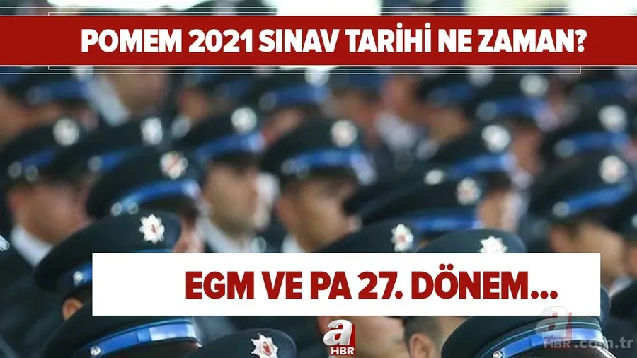 POMEM 2021 sınav tarihi: POMEM 2021 sınav tarihi ne zaman? EGM ve PA 27. dönem polis alımı... 1