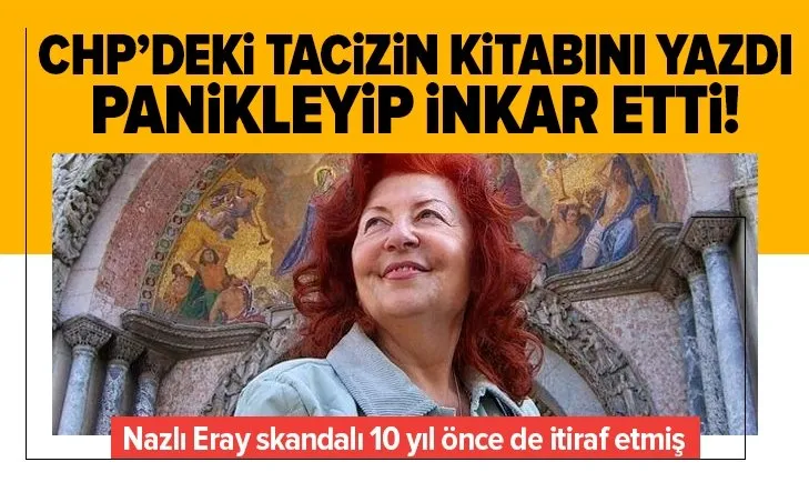 CHP'deki tacize kurgu dedi! Nazlı Eray skandalı yıllar önceki böyle anlatmış