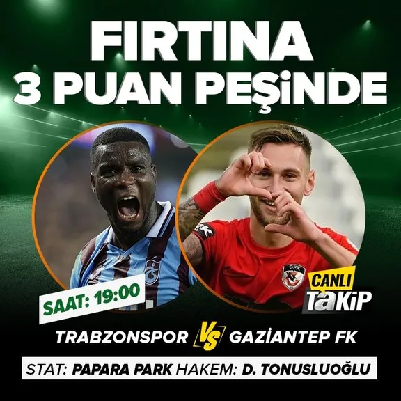 Fırtına 3 puan peşinde! Trabzonspor - Gaziantep FK maçında ilk düdük sesi CANLI ANLATIM