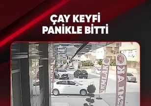 ÇAY KEYFİ PANİKLE BİTTİ