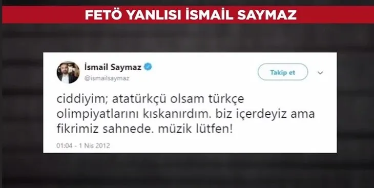 Yanardönerlikte zirvenin adı İsmail Saymaz! FETÖ ve PKK yanlısı Atatürk düşmanı