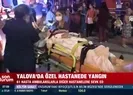 Yalova’da özel hastanede yangın!