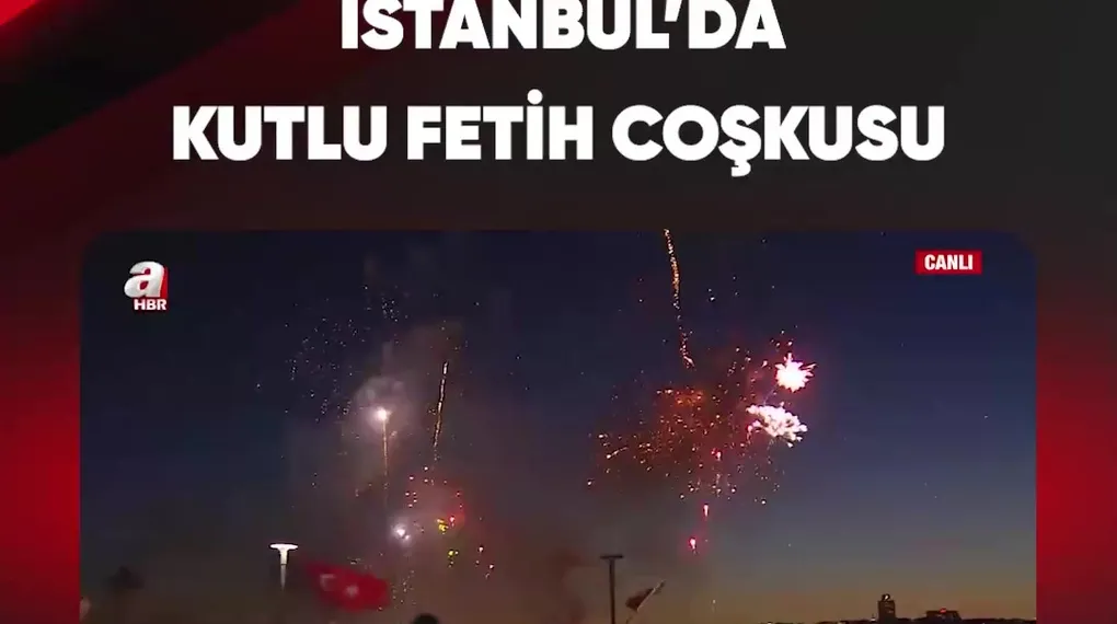İSTANBUL'DA KUTLU FETİH COŞKUSU
