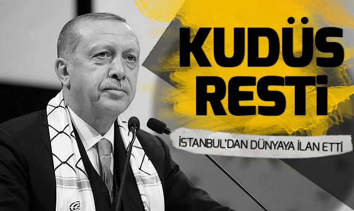 Başkan Erdoğandan Kudüs resti