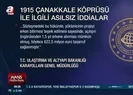 Çanakkale Köprüsü iddialarına yanıt